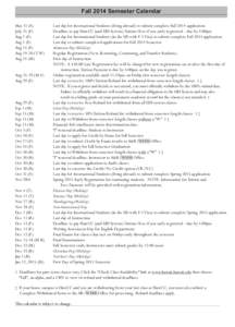 Fall 2014 Semester Calendar May 31 (S)	 Last day for International Students (living abroad) to submit complete Fall 2014 application July 25 (F)	 Deadline to pay HawCC (and UH System) Tuition/Fees if you early registered