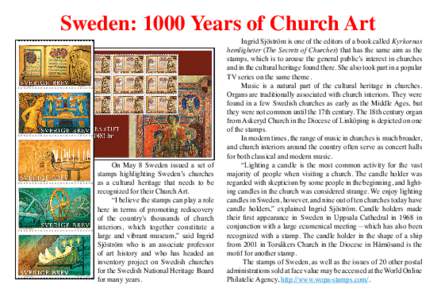 Sweden: 1000 Years of Church Art  On May 8 Sweden issued a set of stamps highlighting Sweden’s churches as a cultural heritage that needs to be recognized for their Church Art.