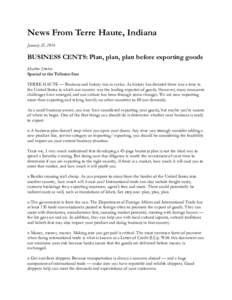 News From Terre Haute, Indiana January 25, 2014 BUSINESS CENTS: Plan, plan, plan before exporting goods Heather Strohm Special to the Tribune-Star