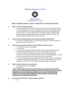Oklahoma Department of Labor  Mark Costello COMMISSIONER OF LABOR  PRIVATE EMPLOYMENT AGENCY FREQUENTLY ASKED QUESTIONS
