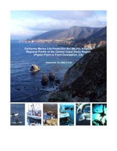 California Marine Life Protection Act (MLPA) Initiative Regional Profile of the Central Coast Study Region (Pigeon Point to Point Conception, CA) September 19, 2005 (v.3.0)  MLPA Central Coast Regional Stakeholder Group