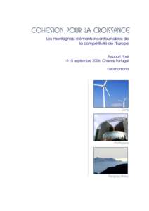 Les montagnes: éléments incontournables de la compétitivité de l’Europe Repport Finalseptembre 2006, Chaves, Portugal Euromontana