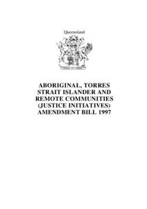 Queensland  ABORIGINAL, TORRES STRAIT ISLANDER AND REMOTE COMMUNITIES (JUSTICE INITIATIVES)