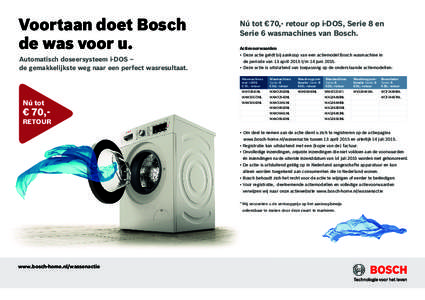 Voortaan doet Bosch de was voor u. Automatisch doseersysteem i-DOS – de gemakkelijkste weg naar een perfect wasresultaat.  Nú tot € 70,- retour op i-DOS, Serie 8 en