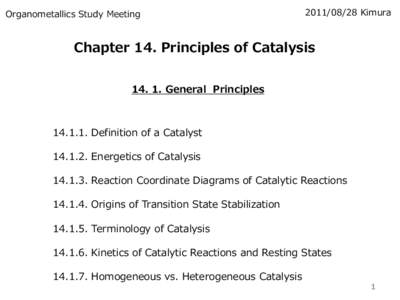 Organometallics Study Meeting[removed]Kimura Chapter 14. Principles of Catalysis[removed]General Principles