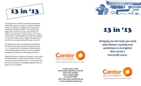 13 in ‘13 The Center for Non-Profits is pleased to present the “13 in ‘13” program to bring our members and New Jersey’s non-profits a catalogue of 13 exciting new workshops and events in[removed]The courses were