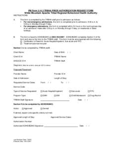 PM Form[removed]TRBHA PRIOR AUTHORIZATION REQUEST FORM  White Mountain Apache Tribal Regional Behavioral Health Authority INSTRUCTIONS A.