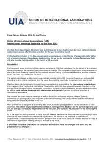 Press Release 3rd June 2014, By Joel Fischer  Union of International Associations (UIA) International Meetings Statistics for the Year 2013 nb: Data from Copenhagen (Denmark) was submitted prior to our deadline but due t