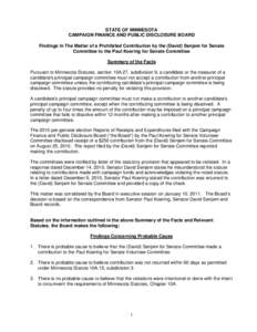 STATE OF MINNESOTA CAMPAIGN FINANCE AND PUBLIC DISCLOSURE BOARD Findings In The Matter of a Prohibited Contribution by the (David) Senjem for Senate Committee to the Paul Koering for Senate Committee Summary of the Facts