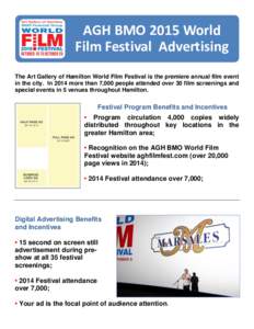 AGH BMO 2015 World Film Festival Advertising The Art Gallery of Hamilton World Film Festival is the premiere annual film event in the city. In 2014 more than 7,000 people attended over 30 film screenings and special even