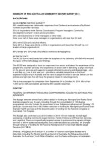 SUMMARY OF THE AUSTRALIAN COMMUNTIY SECTOR SURVEY 2014 BACKGROUND WHO COMPLETED THE SURVEY? 963 useable responses nationwide, responses from Canberra services were of sufficient numbers to provide valid data 53% of respo