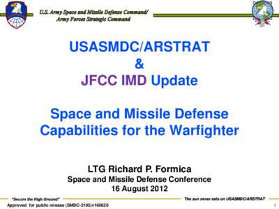 Missile defense / Joint Functional Component Command for Integrated Missile Defense / United States Strategic Command / Missile Defense Agency / War / United States Army Space and Missile Defense Command / National missile defense / Air Force Space Command / Kwajalein Atoll / Space technology / Military organization / Space warfare