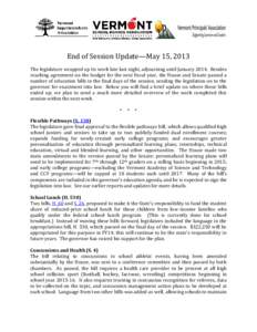 End of Session Update—May 15, 2013 The legislature wrapped up its work late last night, adjourning until January[removed]Besides reaching agreement on the budget for the next fiscal year, the House and Senate passed a nu