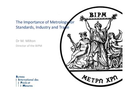 The Importance of Metrology for Standards, Industry and Trade (presentation, Sept. 2014)