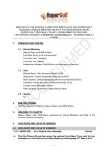 MINUTES OF THE FINANCE COMMITTEE MEETING OF THE ROPER GULF REGIONAL COUNCIL MEETING HELD AT THE CONFERENCE ROOM ROPER GULF REGIONAL COUNCIL ADMINISTRATION BUILDING 126 VICTORIA HIGHWAY, KATHERINE ON WEDNESDAY, 25 MARCH 2