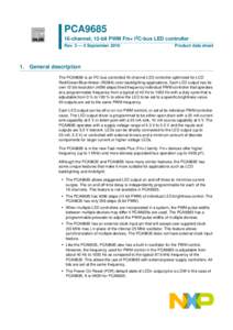 PCA9685 16-channel, 12-bit PWM Fm+ I2C-bus LED controller Rev. 3 — 2 September 2010 Product data sheet