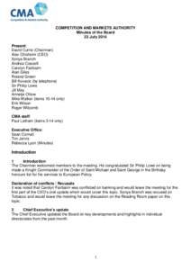 COMPETITION AND MARKETS AUTHORITY Minutes of the Board 23 July 2014 Present: David Currie (Chairman) Alex Chisholm (CEO)