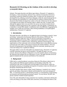 Research 2.0: Drawing on the wisdom of the crowds to develop a research vision Abstract: This paper describes and reflects upon taking a ‘Research 2.0’ approach to developing a ‘vision and strategy statement’ for