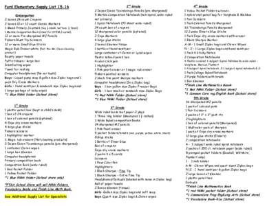 Ford Elementary Supply ListKindergarten 2 boxes 24 count Crayons 2 boxes 10 or 12 count Classic Markers 1-Mead Primary Journals (top ½ blank, bottom ½ lined) 1 Marble Compesition Book (Used for STEM Journal)