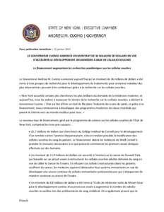 Pour publication immédiate : 12 janvier[removed]LE GOUVERNEUR CUOMO ANNONCE UN MONTANT DE 36 MILLIONS DE DOLLARS EN VUE D’ACCÉLÉRER LE DÉVELOPPEMENT DES REMÈDES À BASE DE CELLULES SOUCHES Le financement augmentera 