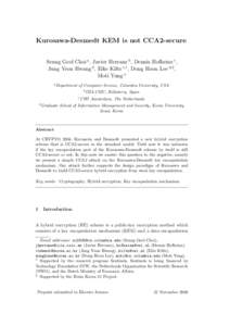 Kurosawa-Desmedt KEM is not CCA2-secure Seung Geol Choi a , Javier Herranz b , Dennis Hofheinz c , Jung Yeon Hwang d , Eike Kiltz c,1 , Dong Hoon Lee d,2 , Moti Yung a a Department