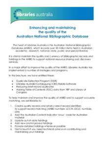 Enhancing and maintaining the quality of the Australian National Bibliographic Database The heart of Libraries Australia is the Australian National Bibliographic Database (ANBD), which records over 50 million items held 