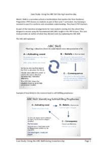 Case Study: Using the ABC Skill during transition day Monk’s Walk is a secondary school in Hertfordshire that teaches the Penn Resilience Programme (PRP) lessons to students as part of their year 7 curriculum. Key lear