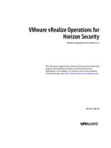 VMware vRealize Operations for Horizon Security vRealize Operations for Horizon 6.0 This document supports the version of each product listed and supports all subsequent versions until the document is