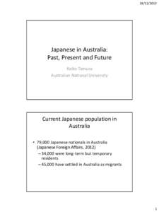 Japanese in Australia: Past, Present and Future Keiko Tamura Australian National University