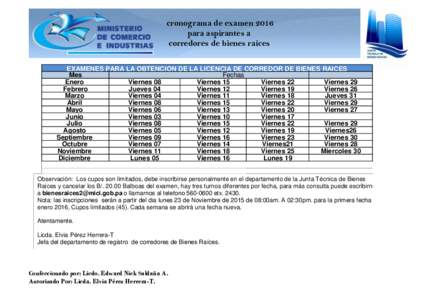 cronograma de examen 2016 para aspirantes a corredores de bienes raíces EXAMENES PARA LA OBTENCION DE LA LICENCIA DE CORREDOR DE BIENES RAICES MES Fechas