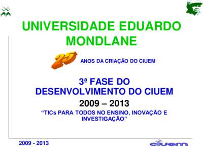 UNIVERSIDADE EDUARDO MONDLANE ANOS DA CRIAÇÃO DO CIUEM 3ª FASE DO DESENVOLVIMENTO DO CIUEM