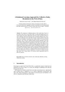 A Relational Learning Approach for Collective Entity Resolution in the Web of Data Gustavo de Assis Costa1,2 , José Maria Parente de Oliveira2 1  Instituto Federal de Educação, Ciência e Tecnologia de Goiás, Brazil