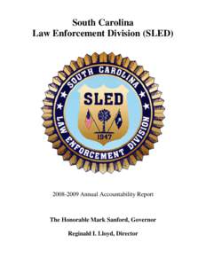 SLED / State bureau of investigation / Federal Bureau of Investigation / Commission on Accreditation for Law Enforcement Agencies / United States Department of Homeland Security / U.S. Immigration and Customs Enforcement / Computerized Criminal History / South Carolina Department of Probation /  Parole /  and Pardon Services / Constable / Law enforcement / Government / Public safety