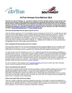 AirTran Airways Crew Member Q&A This morning, AirTran Holdings, Inc., the parent company of AirTran Airways, publicly announced that it has entered into a definitive merger agreement to be acquired by Southwest Airlines with the intent of merging