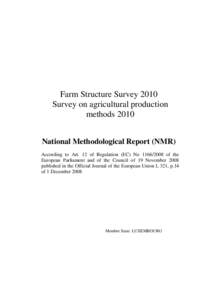 Farm Structure Survey 2010 Survey on agricultural production methods 2010 National Methodological Report (NMR) According to Art. 12 of Regulation (EC) No[removed]of the European Parliament and of the Council of 19 Nove