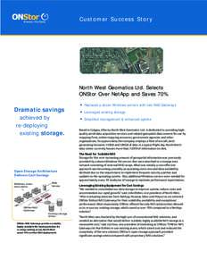 Customer Success Story  North West Geomatics Ltd. Selects ONStor Over NetApp and Saves 70%  Dramatic savings