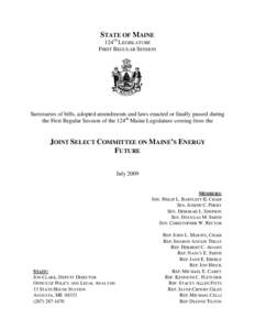 STATE OF MAINE 124TH LEGISLATURE FIRST REGULAR SESSION Summaries of bills, adopted amendments and laws enacted or finally passed during the First Regular Session of the 124th Maine Legislature coming from the