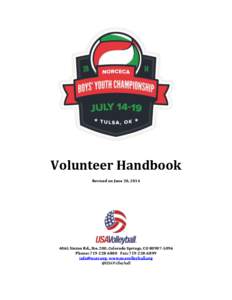 Volunteer Handbook Revised on June 20, [removed]Sinton Rd., Ste. 200, Colorado Springs, CO[removed]Phone: [removed]Fax: [removed]removed], www.usavolleyball.org