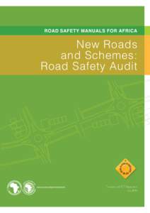 ROAD SAFETY MANUALS FOR AFRICA  New Roads and Schemes: Road Safety Audit