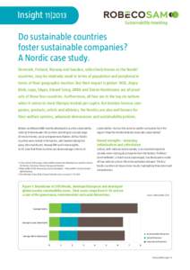 Insight 11|2013 Do sustainable countries foster sustainable companies? A Nordic case study. Denmark, Finland, Norway and Sweden, collectively known as the Nordic1 countries, may be relatively small in terms of population