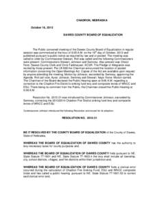 CHADRON, NEBRASKA October 16, 2013 DAWES COUNTY BOARD OF EQUALIZATION The Public convened meeting of the Dawes County Board of Equalization in regular session was commenced at the hour of 9:05 A.M. on the 16th day of Oct