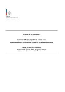 «Frauen im VR und Politik» Kurzreferat Regierungsrätin Dr. Aurelia Frick Board Foundation – International Centre for Corporate Governance Freitag, 6. Juni 2014, 18.00 Uhr Radisson Blu Airport Hotel , Flughafen Züri