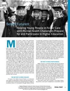 Focal Point: Youth, Young Adults, & Mental Health. Education & Employment, Summer 2013, Better Futures: Helping Young People in Foster Care with Mental Health Challenges Prepare for and Participate in Higher Educa