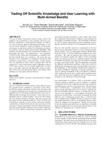 Trading Off Scientific Knowledge and User Learning with Multi-Armed Bandits 1 Yun-En Liu1 , Travis Mandel1 , Emma Brunskill2 , and Zoran Popovi´c1 Center for Game Science, Computer Science & Engineering, University of W