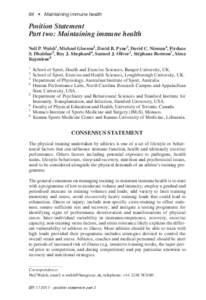 64 • Maintaining immune health  Position Statement Part two: Maintaining immune health Neil P. Walsh1, Michael Gleeson2, David B. Pyne3, David C. Nieman4, Firdaus S. Dhabhar5, Roy J. Shephard6, Samuel J. Oliver1, Stép