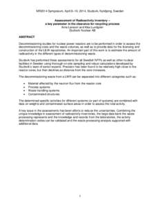 MR2014 Symposium, April 8–10, 2014, Studsvik, Nyköping, Sweden Assessment of Radioactivity Inventory – a key parameter in the clearance for recycling process Arne Larsson and Klas Lundgren Studsvik Nuclear AB ABSTRA