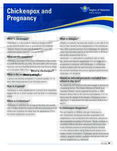 Chickenpox and Pregnancy What is chickenpox? What is shingles?