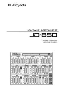 Introduction Thank you for purchasing the CL-Projects - JD-850 Kontakt sample library. There are three edit pages available, one for editing the parameters of the envelopes, filter and modulators, one for editing the ef