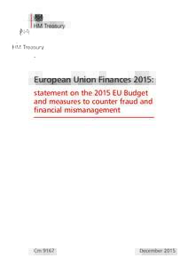 European Union Finances 2015: statement on the 2015 EU Budget and measures to counter fraud and financial mismanagement  Cm 9167