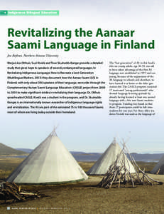 Indigenous Bilingual Education  Revitalizing the Aanaar Saami Language in Finland Jon Reyhner, Northern Arizona University Marja-Liisa Olthuis, Suvi Kivelä and Tove Skutnabb-Kangas provide a detailed